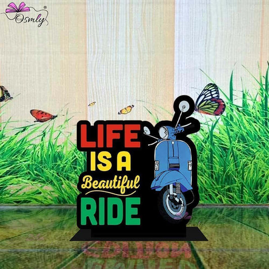 Life is a Beautiful Ride Standee - OSMLY