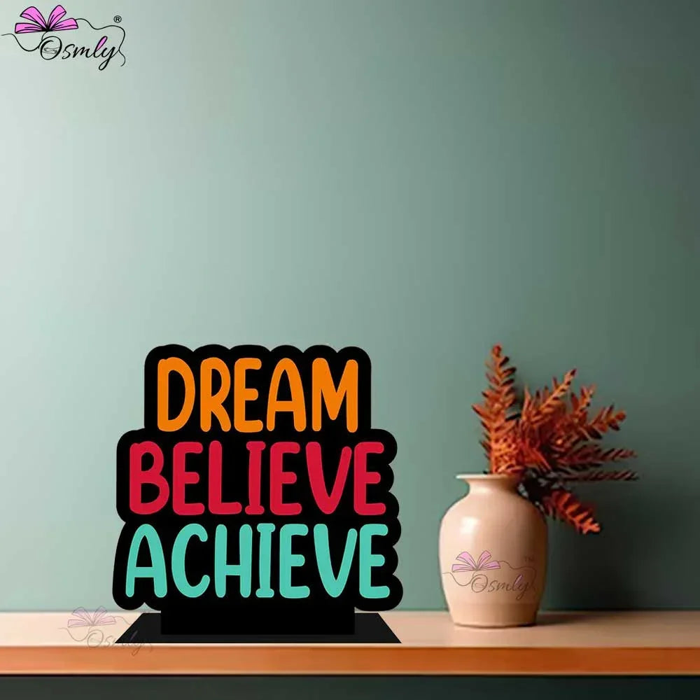 Dream Believe Achieve Standee - OSMLY