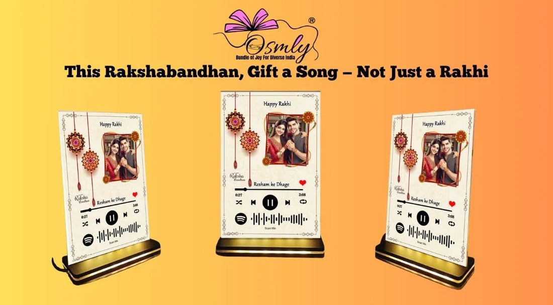 This Rakshabandhan, Gift a Song — Not Just a Rakhi - OSMLY