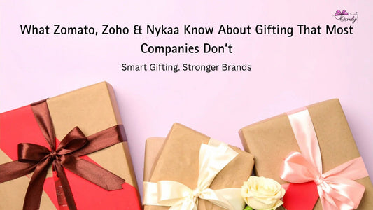 What Zomato, Zoho & Nykaa Know About Gifting That Most Companies Don’t - OSMLY