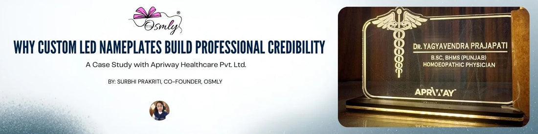 Why Custom LED Nameplates Are More Than Signs: They Build Professional Credibility With a Case Study from Apriway Healthcare Pvt. Ltd. - OSMLY