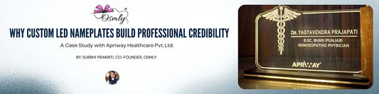 Why Custom LED Nameplates Are More Than Signs: They Build Professional Credibility With a Case Study from Apriway Healthcare Pvt. Ltd. - OSMLY