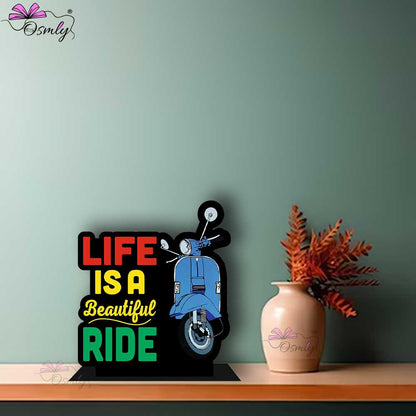 OSMLY Life is a Beautiful Ride Standee from OSMLY Motivational Quotes