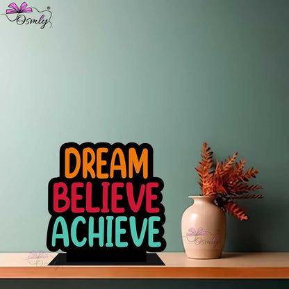 Dream Believe Achieve Standee - OSMLY